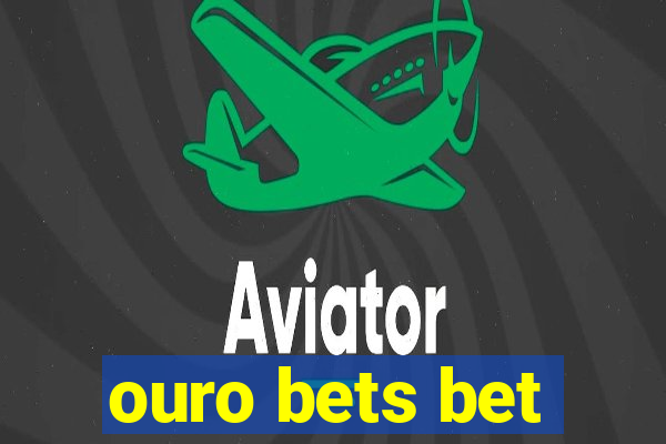 ouro bets bet